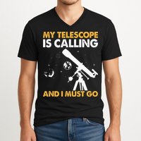 My Telescope Is Calling And I Must Go I Astronomy V-Neck T-Shirt