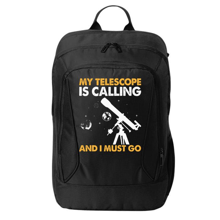 My Telescope Is Calling And I Must Go I Astronomy City Backpack