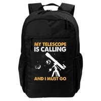 My Telescope Is Calling And I Must Go I Astronomy Backpack