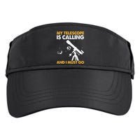 My Telescope Is Calling And I Must Go I Astronomy Adult Drive Performance Visor