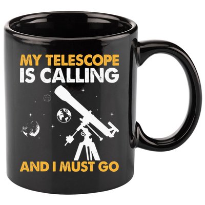 My Telescope Is Calling And I Must Go I Astronomy 11oz C Handle Ceramic Mug