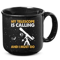 My Telescope Is Calling And I Must Go I Astronomy 15oz Campfire Ceramic Mug
