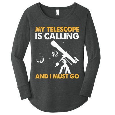 My Telescope Is Calling And I Must Go I Astronomy Women's Perfect Tri Tunic Long Sleeve Shirt
