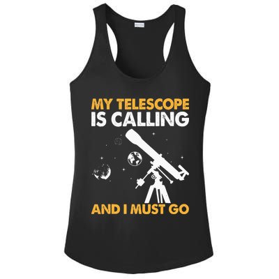 My Telescope Is Calling And I Must Go I Astronomy Ladies PosiCharge Competitor Racerback Tank
