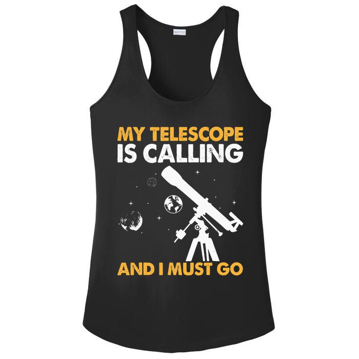 My Telescope Is Calling And I Must Go I Astronomy Ladies PosiCharge Competitor Racerback Tank