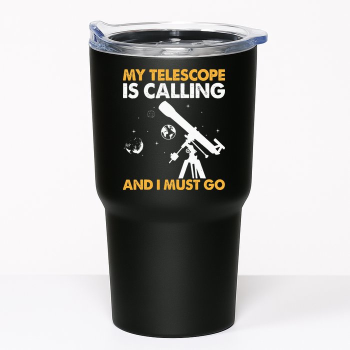My Telescope Is Calling And I Must Go I Astronomy Tumbler