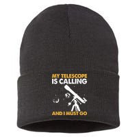 My Telescope Is Calling And I Must Go I Astronomy Sustainable Knit Beanie