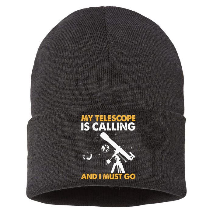 My Telescope Is Calling And I Must Go I Astronomy Sustainable Knit Beanie