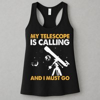 My Telescope Is Calling And I Must Go I Astronomy Womens Tank Top