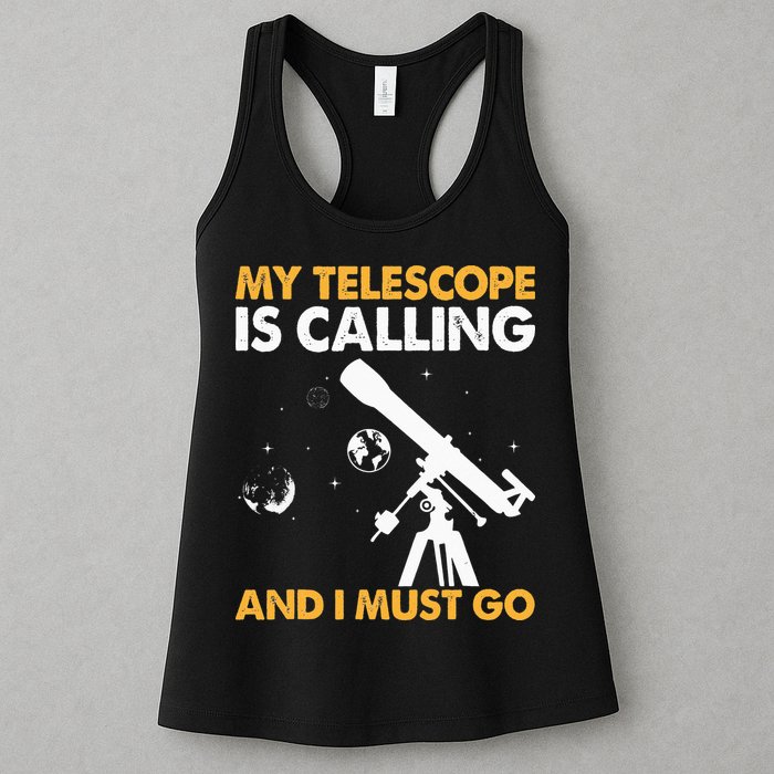 My Telescope Is Calling And I Must Go I Astronomy Womens Tank Top
