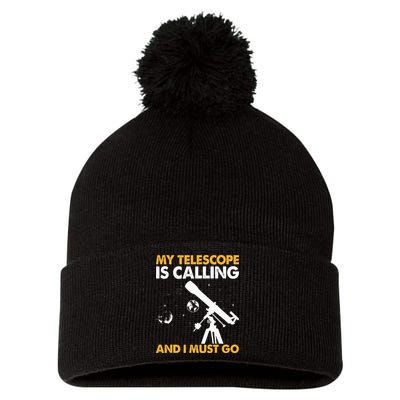 My Telescope Is Calling And I Must Go I Astronomy Pom Pom 12in Knit Beanie