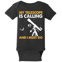 My Telescope Is Calling And I Must Go I Astronomy Baby Bodysuit
