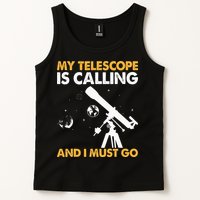 My Telescope Is Calling And I Must Go I Astronomy Tank Top