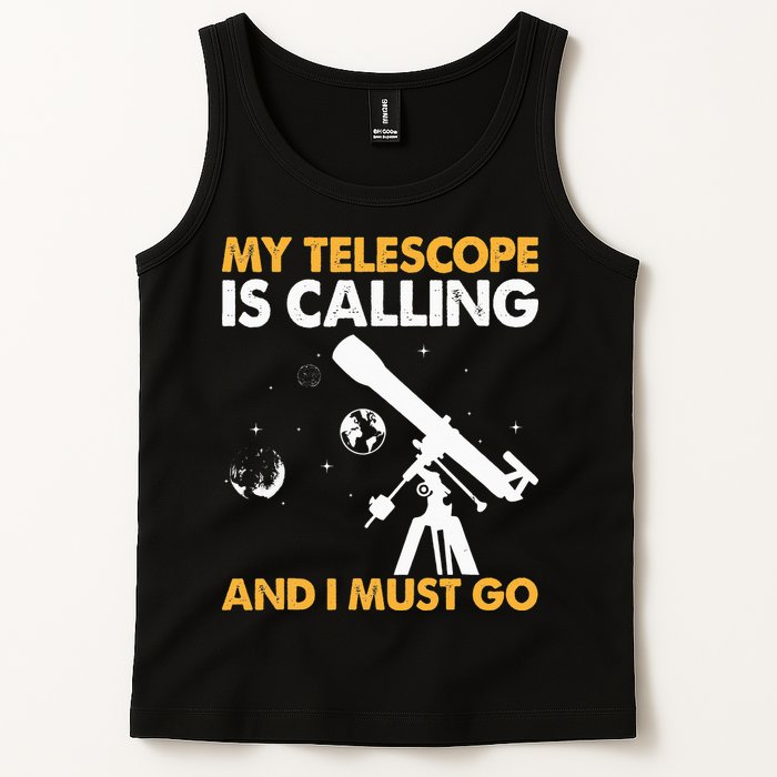 My Telescope Is Calling And I Must Go I Astronomy Tank Top