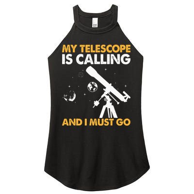 My Telescope Is Calling And I Must Go I Astronomy Women's Perfect Tri Rocker Tank