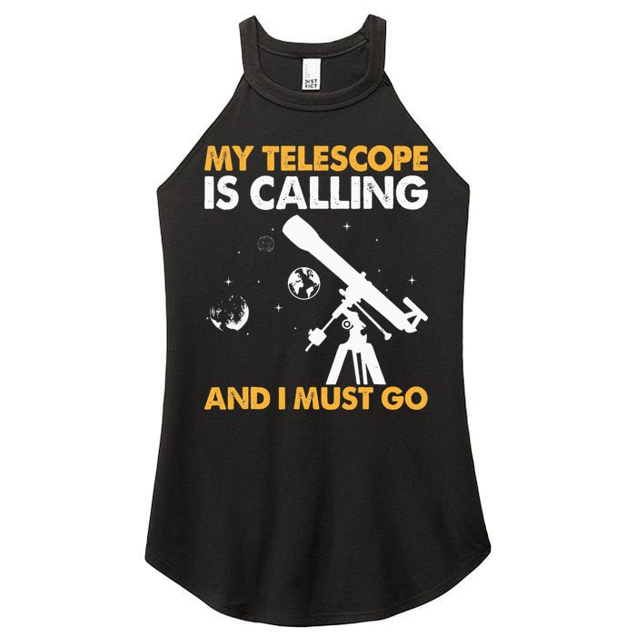 My Telescope Is Calling And I Must Go I Astronomy Women's Perfect Tri Rocker Tank