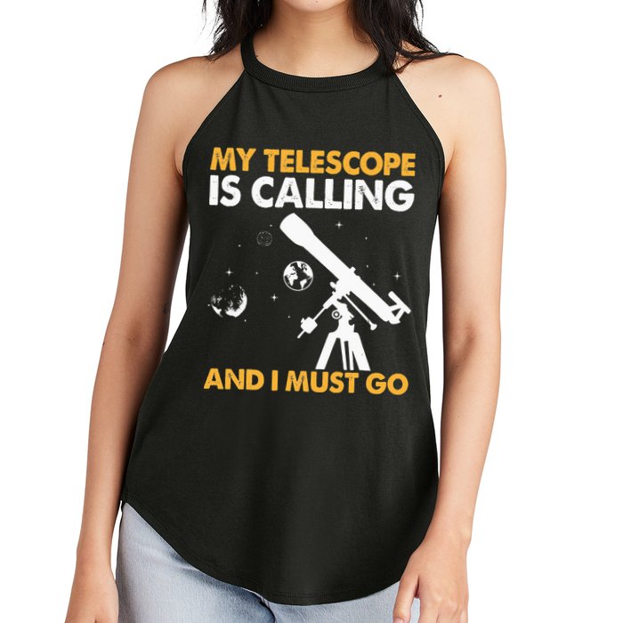 My Telescope Is Calling And I Must Go I Astronomy Women's Perfect Tri Rocker Tank