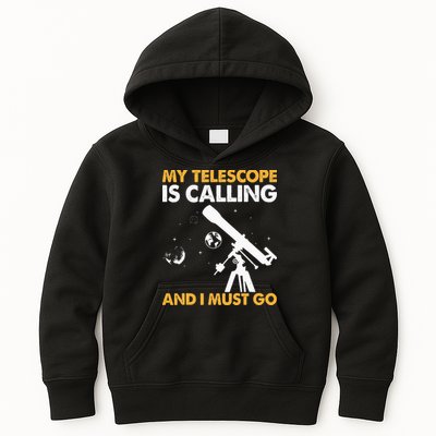 My Telescope Is Calling And I Must Go I Astronomy Kids Hoodie