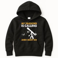 My Telescope Is Calling And I Must Go I Astronomy Kids Hoodie