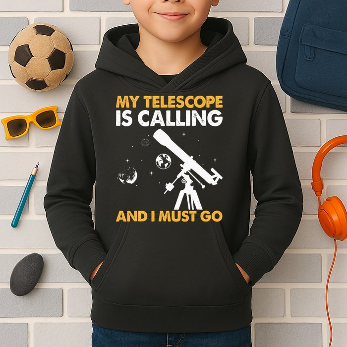 My Telescope Is Calling And I Must Go I Astronomy Kids Hoodie