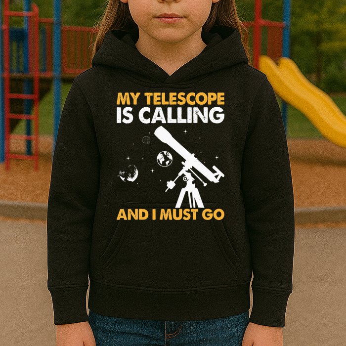 My Telescope Is Calling And I Must Go I Astronomy Kids Hoodie