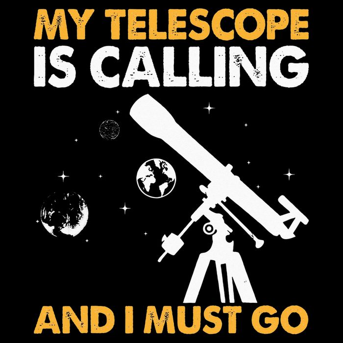 My Telescope Is Calling And I Must Go I Astronomy Full Zip Hoodie