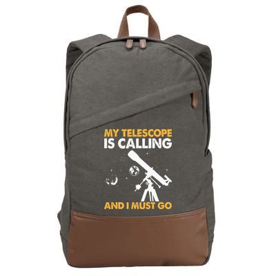My Telescope Is Calling And I Must Go I Astronomy Cotton Canvas Backpack
