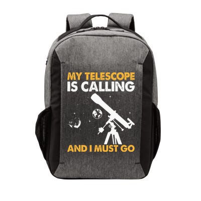 My Telescope Is Calling And I Must Go I Astronomy Vector Backpack