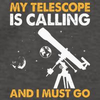 My Telescope Is Calling And I Must Go I Astronomy Vector Backpack