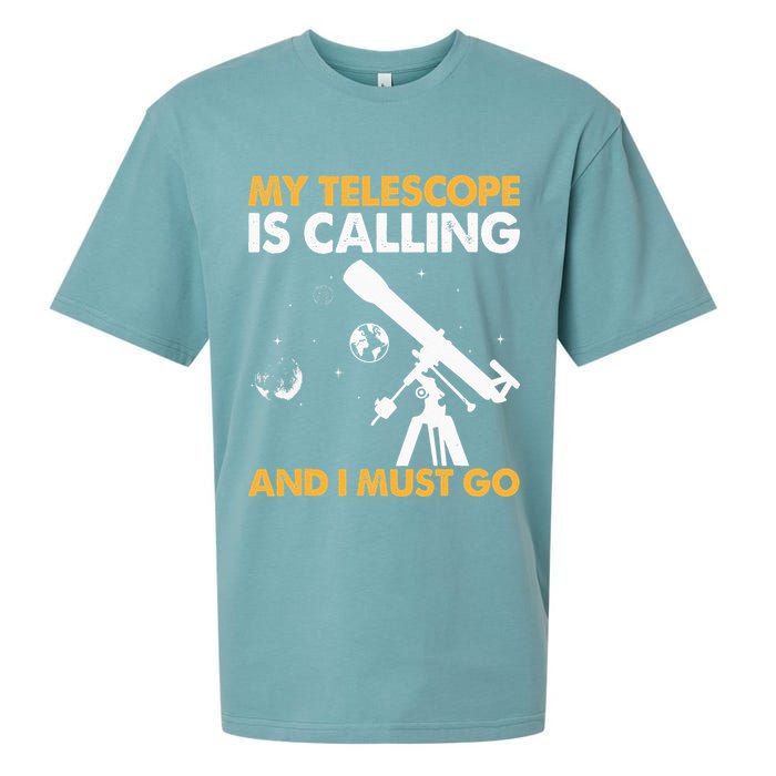 My Telescope Is Calling And I Must Go I Astronomy Sueded Cloud Jersey T-Shirt