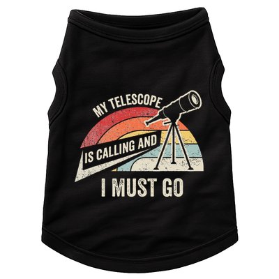 My Telescope Is Calling And I Must Go Astronomy Telescope Doggie Tank