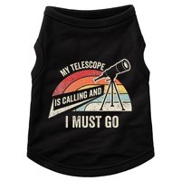 My Telescope Is Calling And I Must Go Astronomy Telescope Doggie Tank