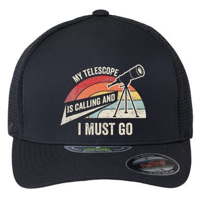 My Telescope Is Calling And I Must Go Astronomy Telescope Flexfit Unipanel Trucker Cap
