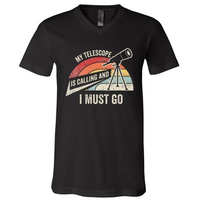 My Telescope Is Calling And I Must Go Astronomy Telescope V-Neck T-Shirt