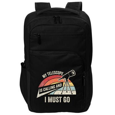 My Telescope Is Calling And I Must Go Astronomy Telescope Impact Tech Backpack