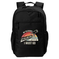 My Telescope Is Calling And I Must Go Astronomy Telescope Backpack