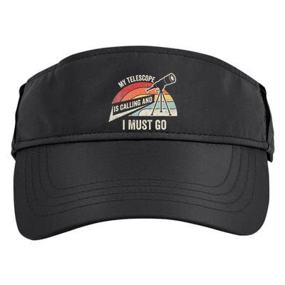 My Telescope Is Calling And I Must Go Astronomy Telescope Adult Drive Performance Visor
