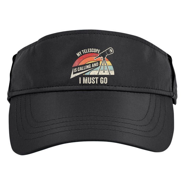 My Telescope Is Calling And I Must Go Astronomy Telescope Adult Drive Performance Visor