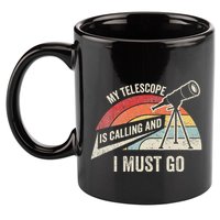 My Telescope Is Calling And I Must Go Astronomy Telescope 11oz C Handle Ceramic Mug