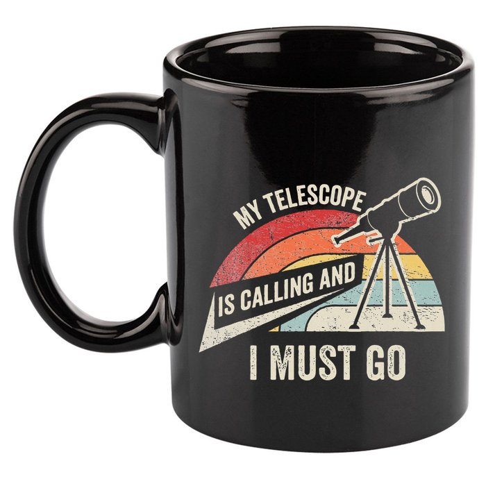 My Telescope Is Calling And I Must Go Astronomy Telescope 11oz C Handle Ceramic Mug