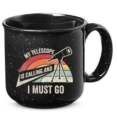My Telescope Is Calling And I Must Go Astronomy Telescope 15oz Campfire Ceramic Mug