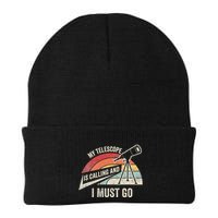 My Telescope Is Calling And I Must Go Astronomy Telescope Beanie