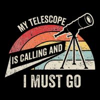 My Telescope Is Calling And I Must Go Astronomy Telescope Drawstring Bag