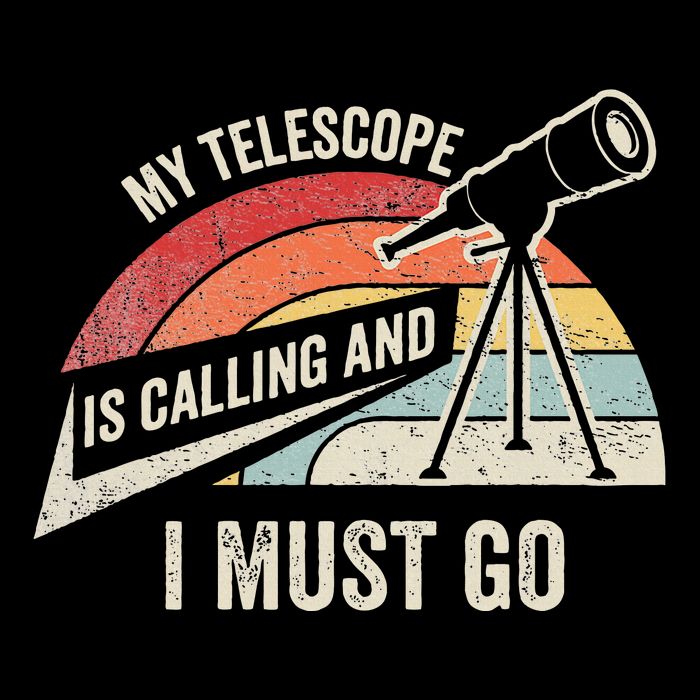 My Telescope Is Calling And I Must Go Astronomy Telescope Drawstring Bag