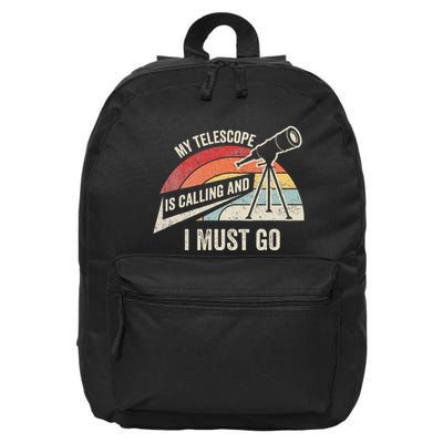 My Telescope Is Calling And I Must Go Astronomy Telescope 16 in Basic Backpack