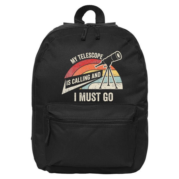 My Telescope Is Calling And I Must Go Astronomy Telescope 16 in Basic Backpack