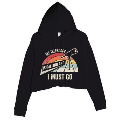 My Telescope Is Calling And I Must Go Astronomy Telescope Crop Fleece Hoodie