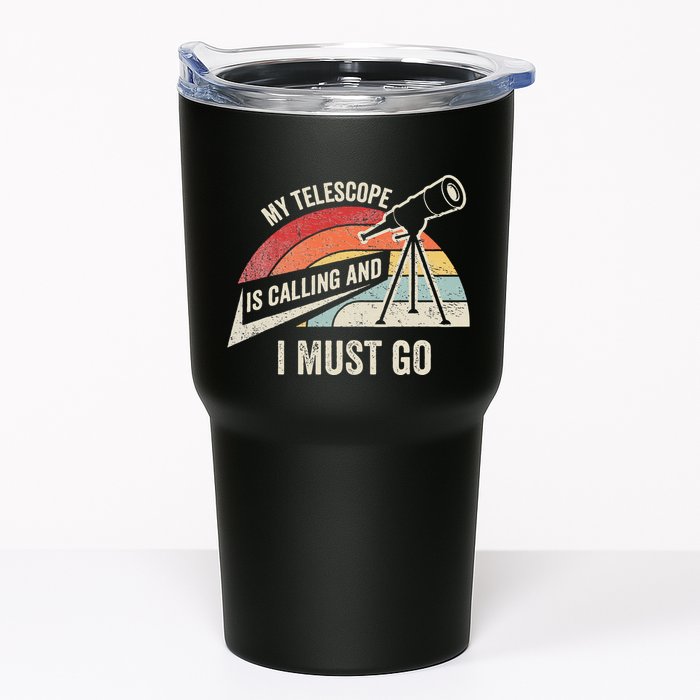 My Telescope Is Calling And I Must Go Astronomy Telescope Tumbler