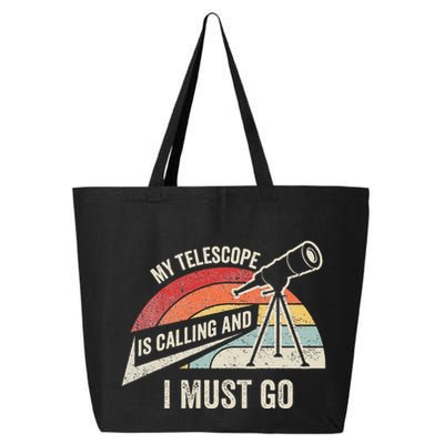 My Telescope Is Calling And I Must Go Astronomy Telescope 25L Jumbo Tote
