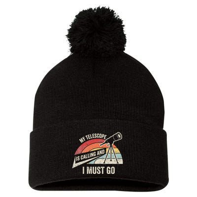 My Telescope Is Calling And I Must Go Astronomy Telescope Pom Pom 12in Knit Beanie